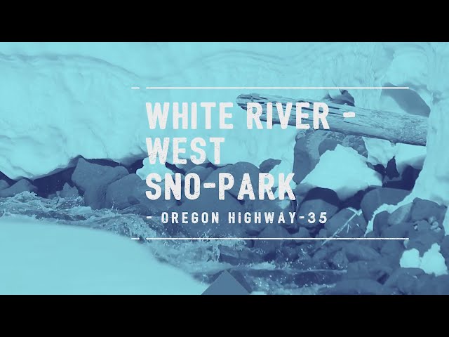 Explore White River West Sno-Park in Clackamas County