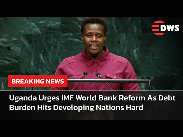 Uganda Calls For Urgent Global Finance Reform As Debt Strains Developing Countries | DWS News | AC14