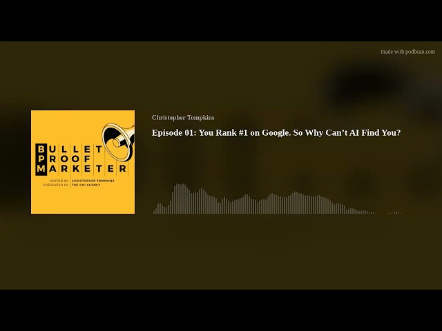 Episode 01: You Rank #1 on Google. So Why Can’t AI Find You?