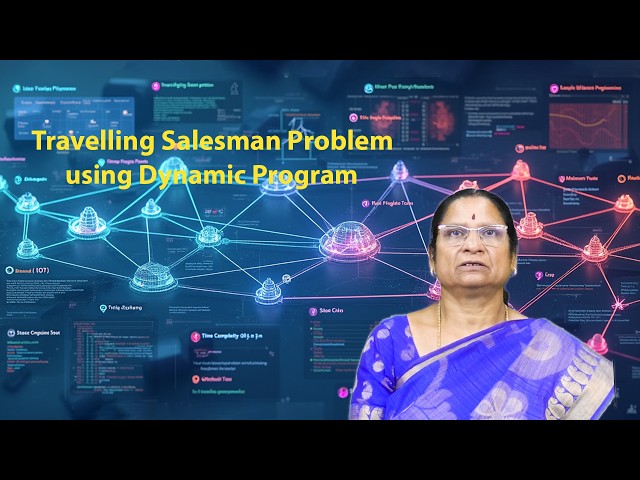 Travelling Saleman Problem Using Dynamic Programming by Dr. Suvarchala