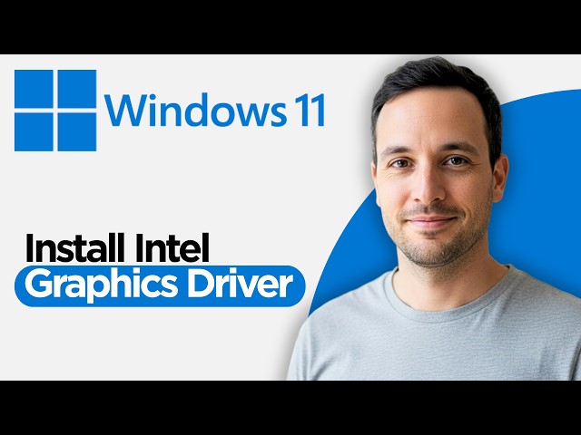 How to Install Intel Graphics Driver in Windows 11 (2026 Step by Step Guide)