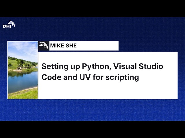 MIKE SHE | Setting up Python, Visual Studio Code and UV for scripting