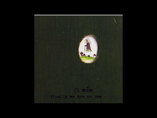 Múm - Green Grass of Tunnel | MIXTAPE |