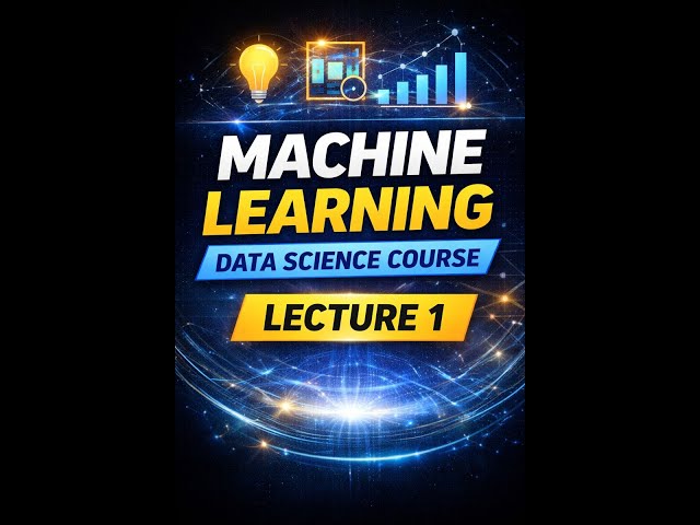 Machine Learning for Data Science| Lecture 1 | Basics, Types & Applications