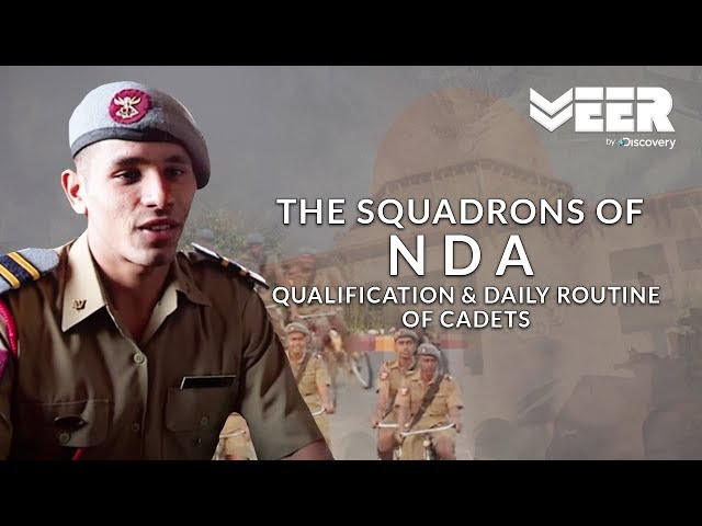 NDA's Qualification Process & Cadets Daily Routine | Squadrons of NDA | Veer By Discovery