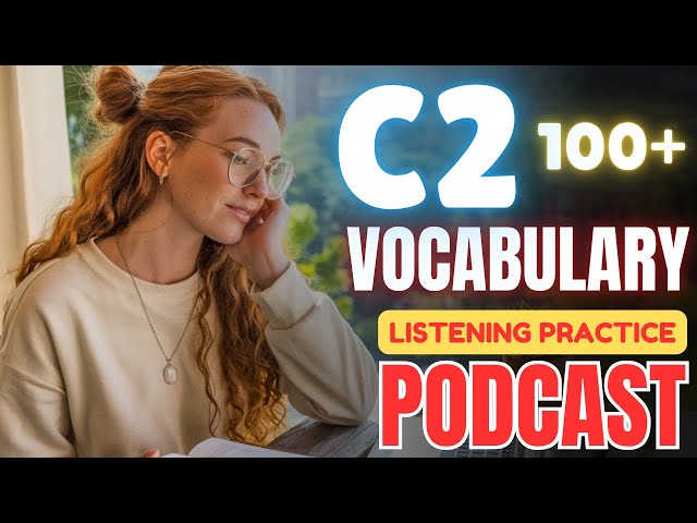 ✅ 100+ C2 Advanced English Vocabulary for Exam Success || Advanced English Listening Practice
