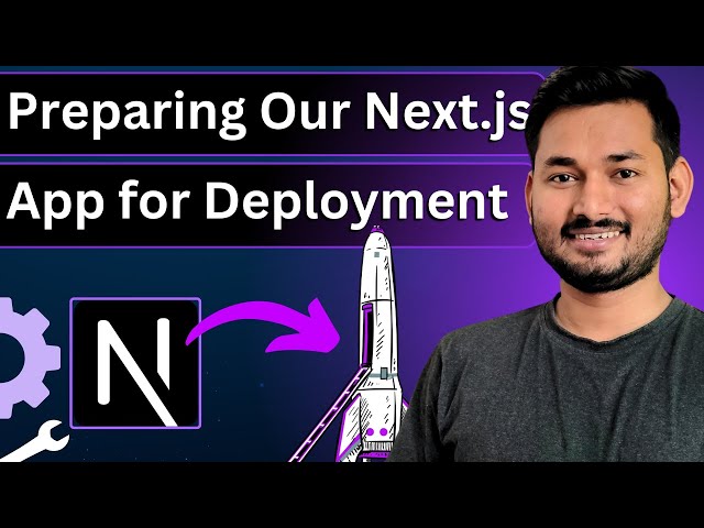 Preparing Our Next.js App for Deployment | Deploying Next.js App | Next.js Complete Course| S10 Ep.1