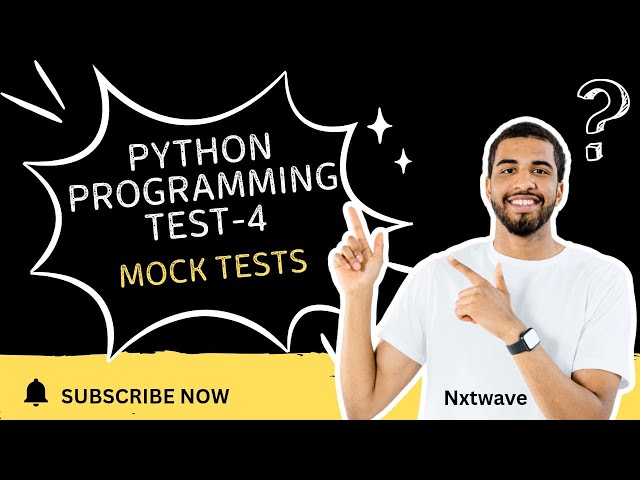 PYTHON PROGRAMMING | TEST-4 | MOCK-TESTS | NXTWAVE | CCBP | CODING INTERVIEW FOR  DEVELOPER FRESHER
