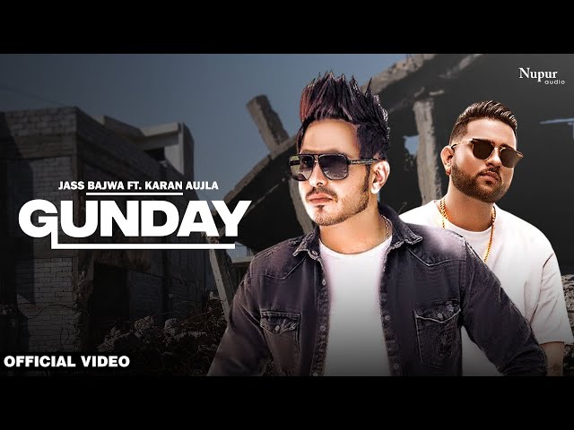 Gunday (Official Video) | Jass Bajwa feat. Karan Aujla | Deep Jandu | Latest Punjabi Songs