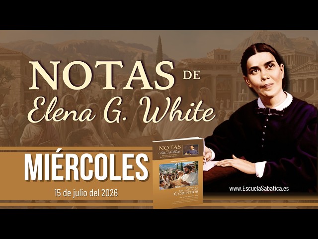 Elena’s Notes | Wednesday, July 15, 2026 | Sabbath School