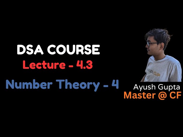 Lecture 4.3 | Number Theory - 4 | Modular Arithmetic | Binary Exponentiation