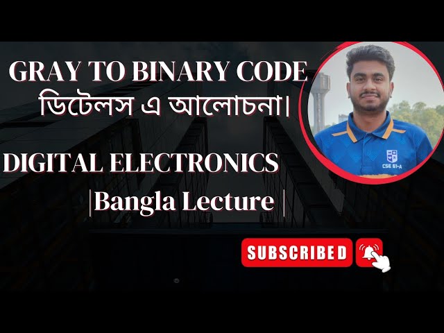 gray to binary code conversation |digital electronics |bangla lecture.