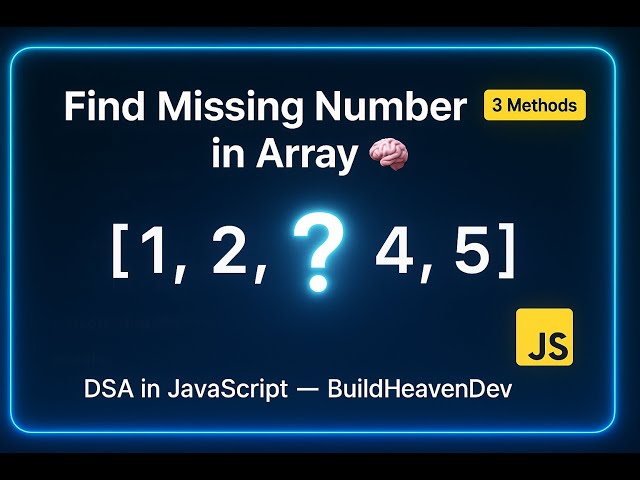 Find Missing Number in an Array in JavaScript | 3 Ways Explained (Brute → Optimal)