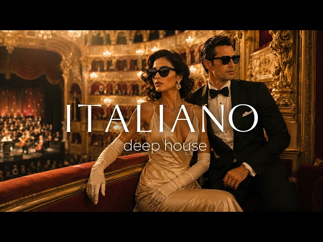 Italian Deep House Mix 2026 | Glamorous Nights at the Opera
