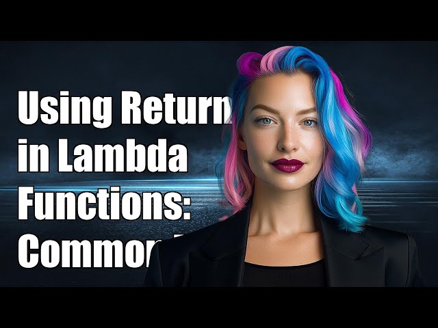 Using Return in Lambda Functions: Common Challenges and Solutions Explained