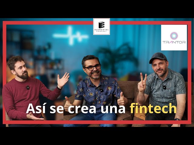 De la idea al negocio: creando una fintech desde Chile | Fundadores de Trantor