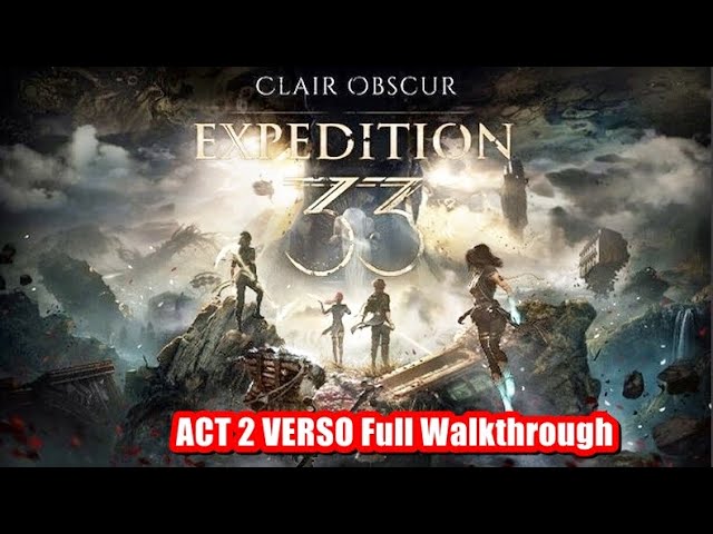ACT 2 VERSO Full Walkthrough | Clair Obscur Expedition 33 PS5 Pro