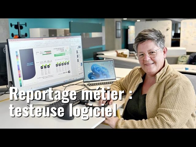 TESTEUSE LOGICIEL, DÉCOUVRE UN MÉTIER