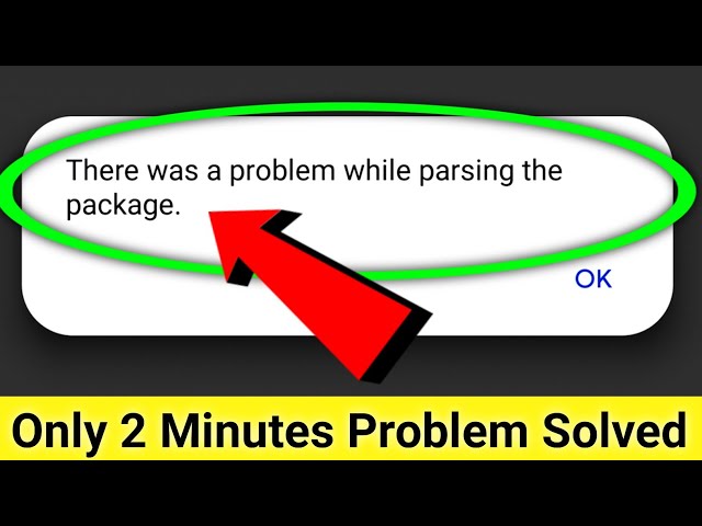 there was a problem parsing the package || there was a problem while parsing the package