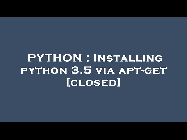 PYTHON : Installing python 3.5 via apt-get