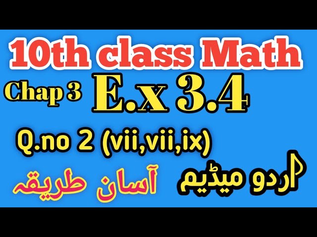 10th Class Math | Chapter 3 Exercise 3.4 Q.No. 2 (vii, viii, ix) | Complete Solution in Urdu 