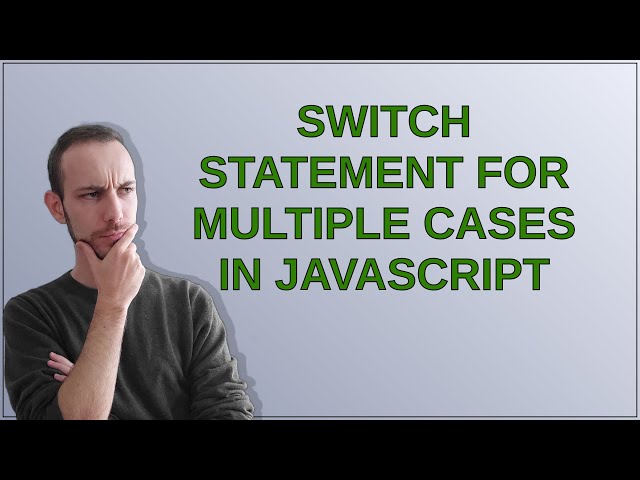 Switch statement for multiple cases in JavaScript