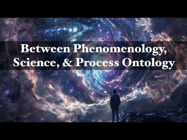 Between Phenomenology, Science, and Process Ontology (dialogue with James Schofield)