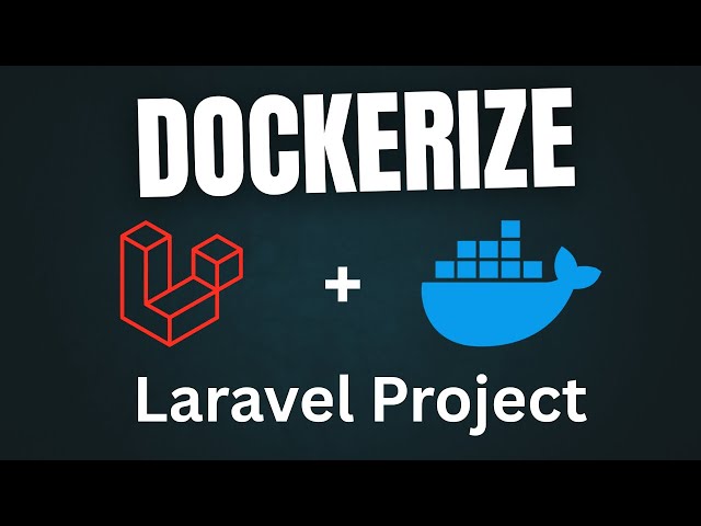 Dockerize a Laravel App Step-by-Step Tutorial (2025 Guide)