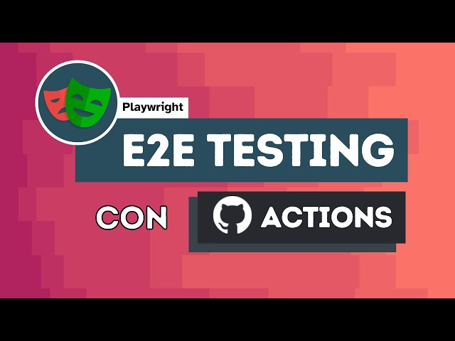 E2E Testing con GitHub actions y Playwright