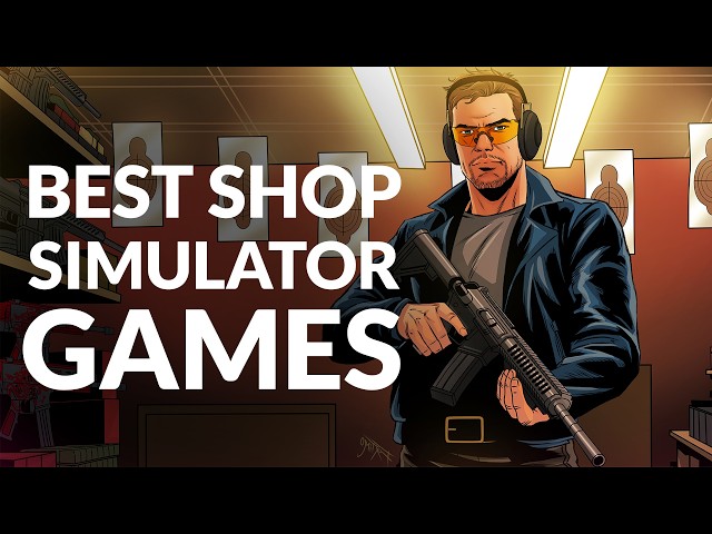 10 Store Simulator Games That Let You Run Your Own Business