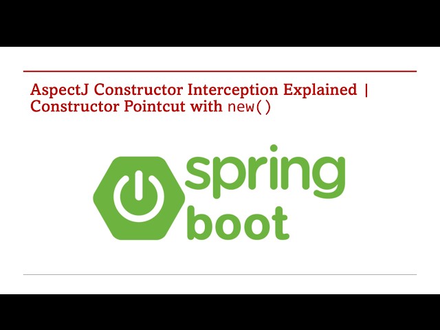 AspectJ Constructor Interception Explained | Constructor Pointcut with new() - Part 7