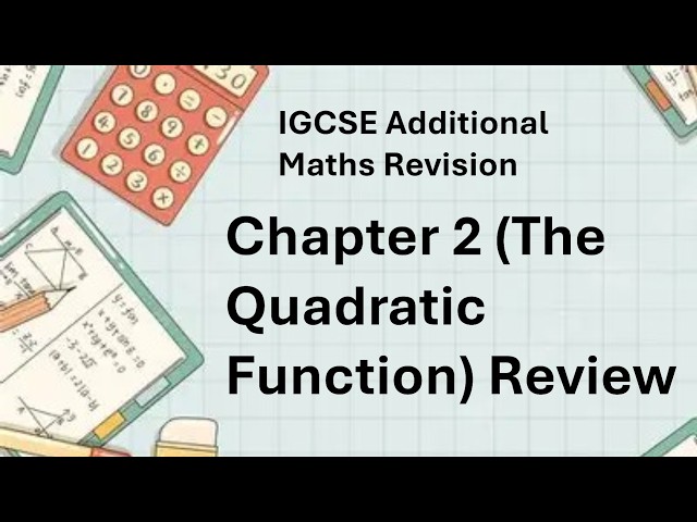 Chapter 2 Review - IGCSE Add Maths Revision (For 25/26/27 Syllabus)