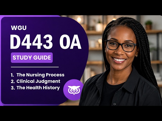 WGU D443 OA Study Guide |  Part 01 - Foundations of Health Assessment Explained