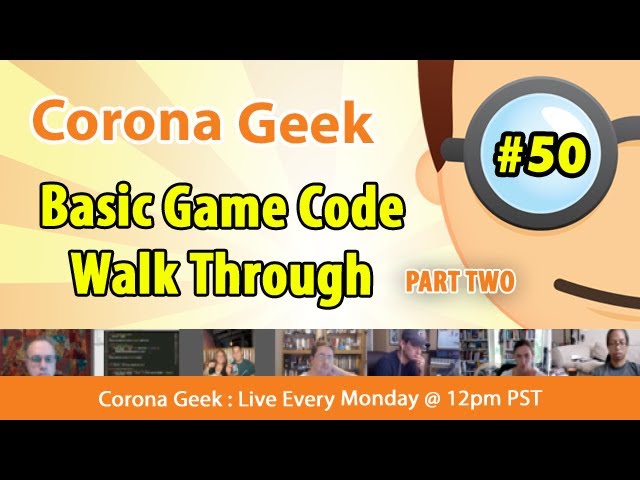 Corona Geek #50 - Part 2 - Creating A Simple Game ( Code Walkthrough )