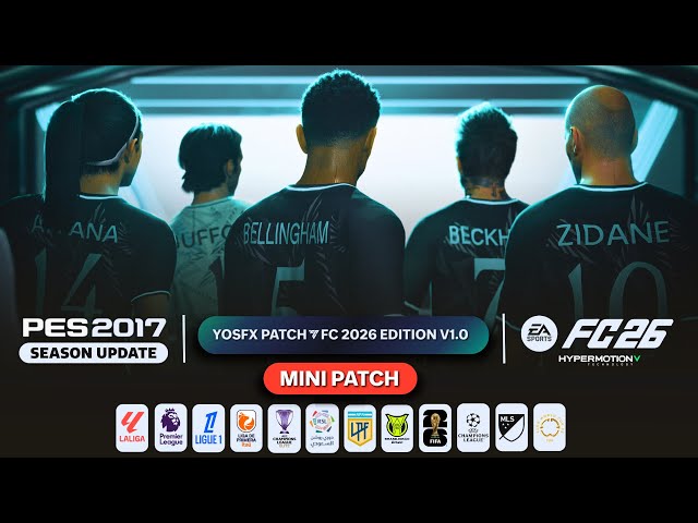 PES 2017 I YosfX Mini Patch -  FC 2026 Edition V1.0 - (Download & Install)