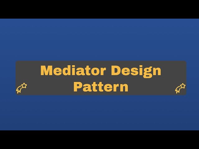 Mediator Design Pattern | Mediator pattern