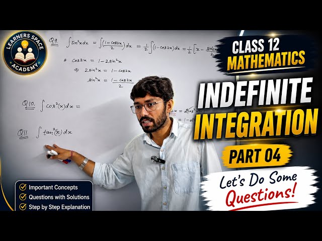 Indefinite Integral | Part 04: Let’s Do Some Questions | Class 12 Mathematics