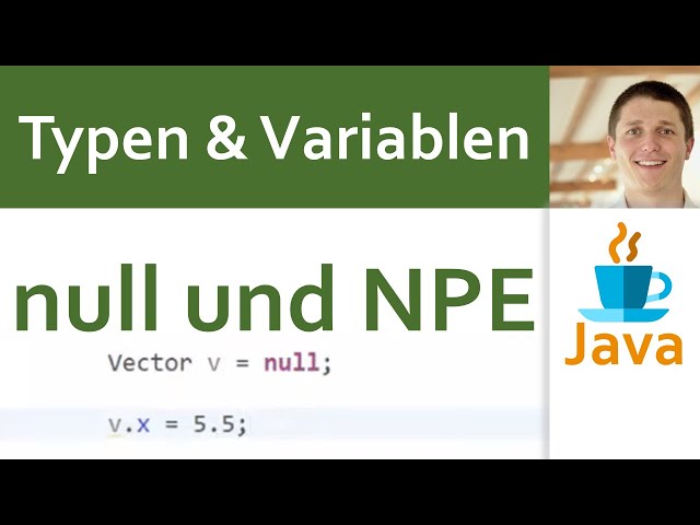 💻 JAVA | Typen & Variablen 14 - Objekt-Referenz null und NullPointerException (NPE)