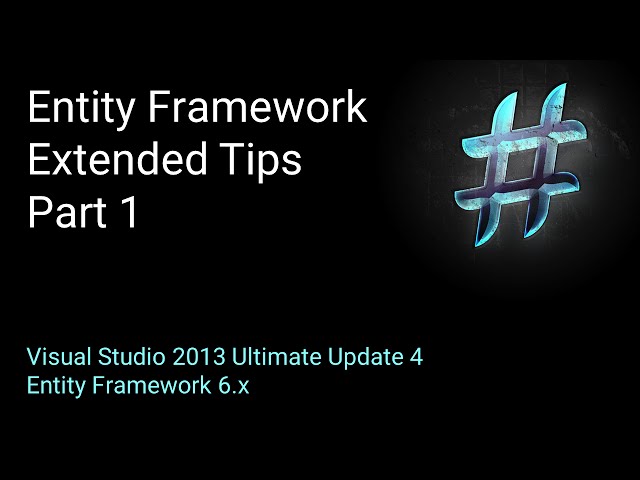 Entity Framework Tips (Part 1)