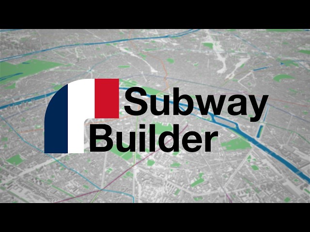 Subway Builder’s French Update is HERE!