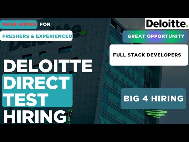 Deloitte is Hiring Full Stack Developers | Great opportunity for Freshers!