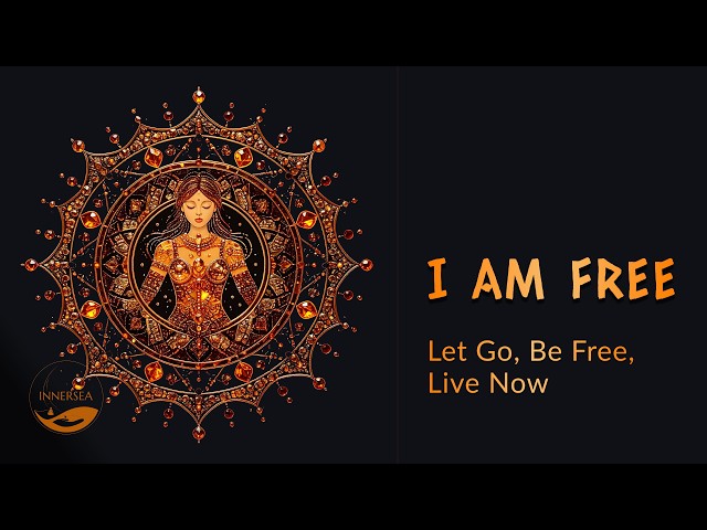 I AM FREE – Let Go, Be Free & Release Negative Emotions