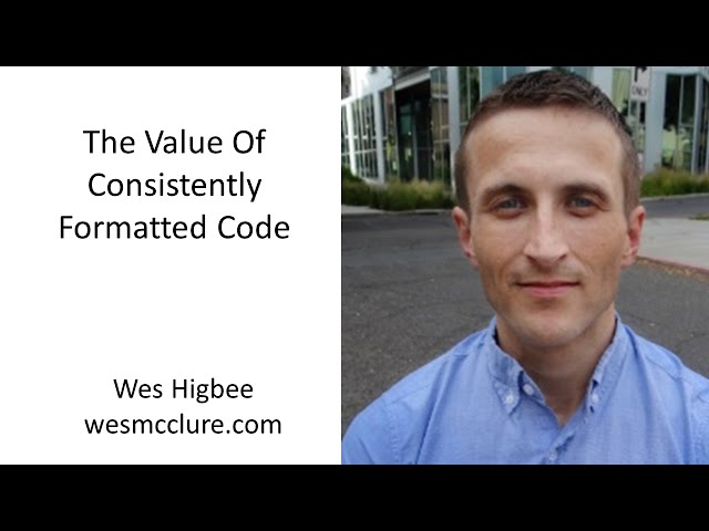 The Value Of Consistently Formatted Code