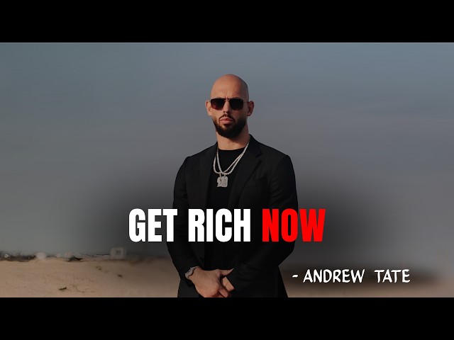 You Need to Get Rich NOW | Andrew Tate Motivation