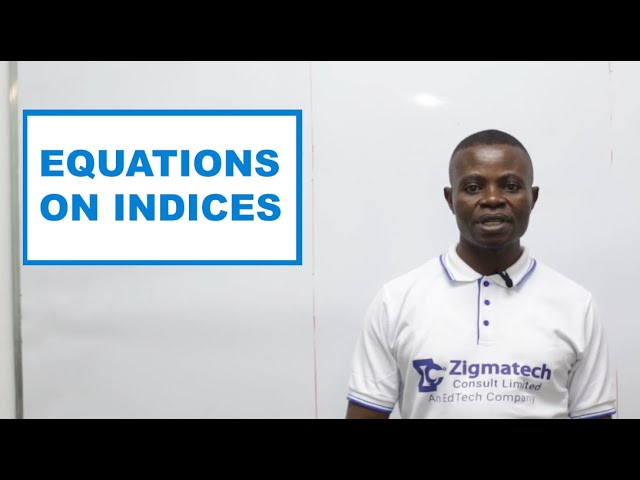 EQUATION ON INDICES | MATHEMATICS | EXAM GUIDE | LEARNING HUB | ZIGMATECH CONSULT LIMITED |EXAMGUIDE