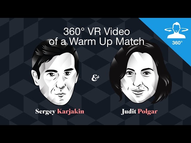 360 VIDEO — Sergey Karjakin and Judit Polgar warming up before the World Chess Championship