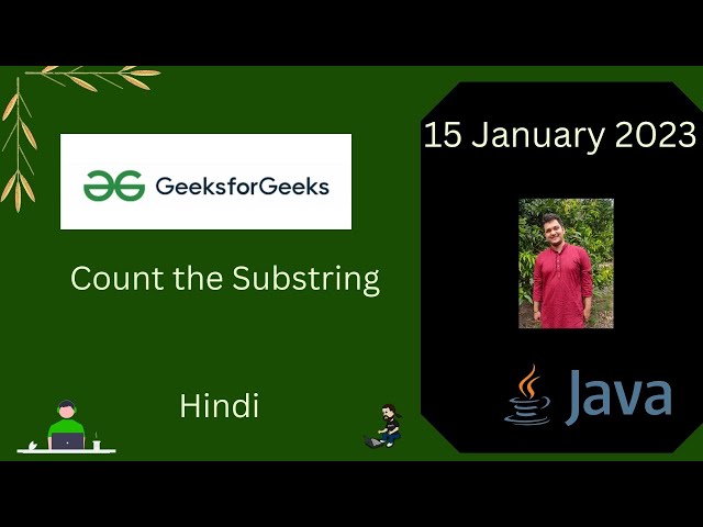 Count the Substring || GFG POTD 15 Jan 2023 Solution ||Java || Hindi || Live coding