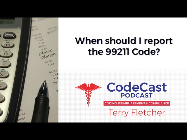 When should I report the 99211 Code?