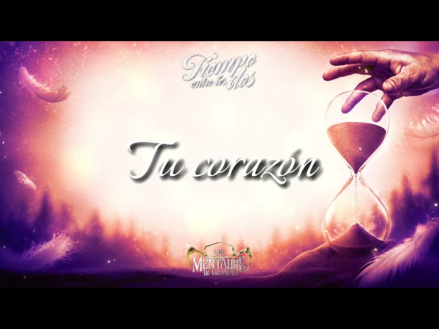 Tiempo Entre Los Dos - Los Mentados De Culiacán (Video Lyric)