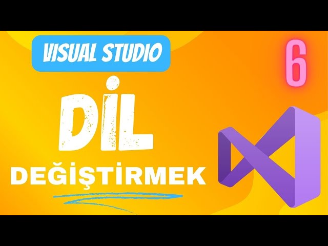Visual Studio Dil Değiştirmek, Visual Studio Türkçe Yapmak ,Change Visual studio Language